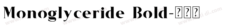 Monoglyceride Bold字体转换 Monoglyceride Bold字体转换